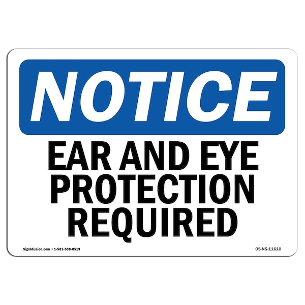 OSHA Sign, Ear And Eye Protection Required, 24in X 18in Plastic, 24" W, 18" H, Landscap